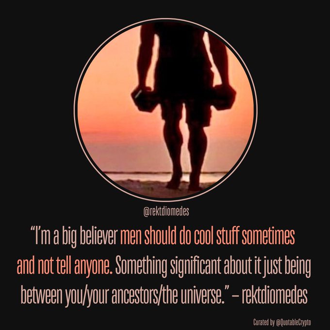 An artistic circular silhouette image of a person standing on a beach at sunset, with a quote from @rektdiomedes reading "I'm a big believer men should do cool stuff sometimes and not tell anyone," curated by @QuotableCrypto.
