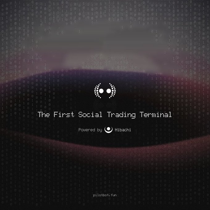 Dark promotional graphic reading "The First Social Trading Terminal, Powered by Hibachi" with a stylized logo and URL pilotbot.fun at the bottom.