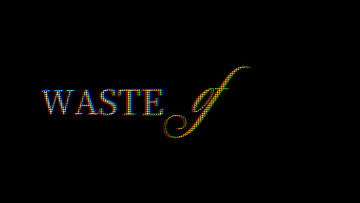 The image shows the word "WASTE" in colorful, distorted glitch-style lettering on a black background, followed by an ornate cursive flourish. This visually reinforces the caption's mocking sentiment that the subject's behavior or aesthetic is worthless.