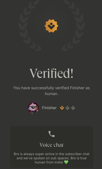 A 'Verified!' confirmation screen showing 'You have successfully verified Finisher as human' with a user profile named 'Finisher' and notes about voice chat indicating 'Bro is always super active in the subscriber chat and we've spoken on sub spaces. Bro is true human from India!'