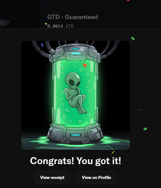 A digital screen displaying a green-lit alien in a containment tube with text 'GTD - Guaranteed', '0.0014 ETH', and 'Congrats! You got it!' with 'View receipt' and 'View on Profile' buttons.