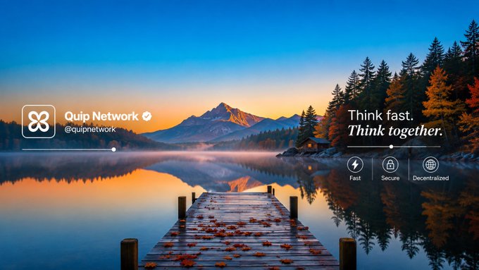 A Twitter/X header for Quip Network (@quipnetwork) featuring a picturesque mountain lake at sunset with a wooden dock, with the tagline 'Think fast. Think together.' and icons for Fast, Secure, and Decentralized.