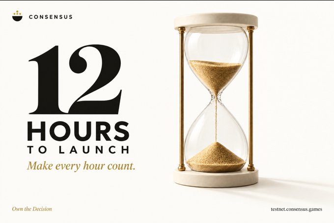 A promotional graphic featuring a golden hourglass with sand flowing through it, accompanied by the text "12 HOURS TO LAUNCH" and the tagline "Make every hour count." The image visually emphasizes the countdown to launch for Consensus, with branding and the URL "testnet.consensus.games" displayed.