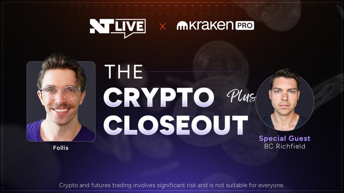 Promotional graphic for "The Crypto Closeout" YouTube live stream, featuring hosts Follis and special guest BC Richfield, in partnership with NT Live and Kraken Pro, airing at 7PM ET. The post invites viewers to a one-hour session covering macro analysis, trade setups, and live charts.
