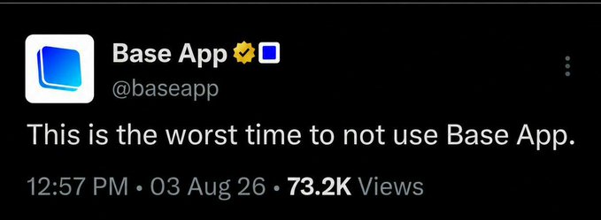 A tweet from Base App (@baseapp) reading "This is the worst time to not use Base App," posted at 12:57 PM on 03 Aug 26 with 73.2K views.
