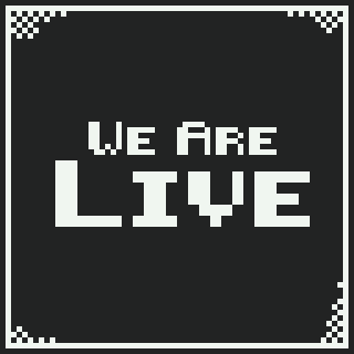 A black and white pixel art graphic displaying the text 'WE ARE LIVE'.