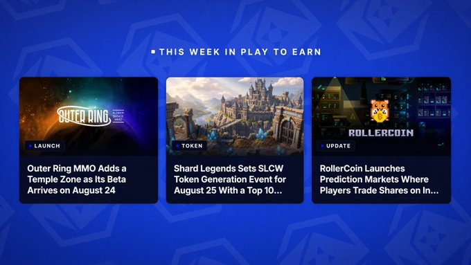 A blue promotional graphic titled "THIS WEEK IN PLAY TO EARN" showcases three news cards: "Outer Ring MMO Adds a Temple Zone as Its Beta Arrives on August 24," "Shard Legends Sets $LCW Token Generation Event for August 25 With a Top 10...," and "RollerCoin Launches Prediction Markets Where Players Trade Shares on In..." The image serves as a visual summary highlighting key play-to-earn gaming updates for the week.