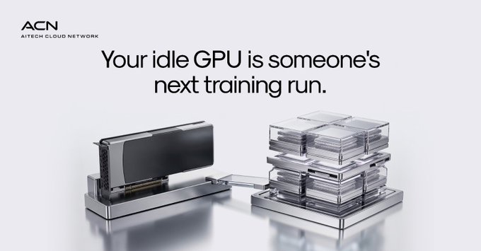 The image is a promotional graphic for **Aitech Cloud Network (ACN)**, featuring the tagline *"Your idle GPU is someone's next training run."* It depicts a GPU unit on the left connected to a stack of glass-like compute modules on the right, visually representing how an individual GPU owner's idle hardware can be linked into a global network of computing power for AI training tasks. This imagery directly supports the post's message about a decentralized Compute Marketplace where individual GPU owners and data centers list capacity for users worldwide to access and utilize.