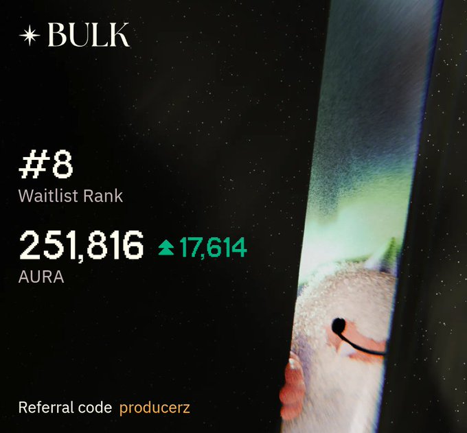 A promotional image showing a BULK waitlist rank of #8 with 251,816 AURA (up 17,614) and a referral code 'producerz', featuring a partially visible face on the right.