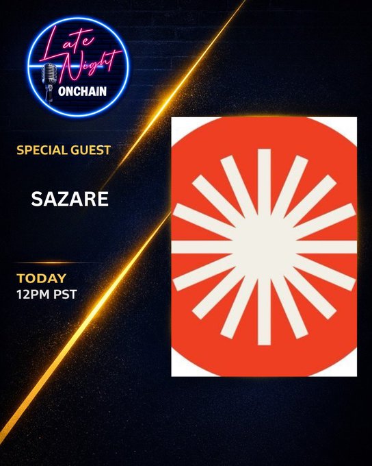 A promotional graphic for 'Late Night Onchain' featuring special guest 'SAZARE' scheduled for today at 12PM PST.