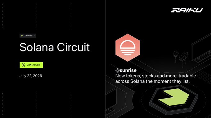 Promotional graphic for 'Solana Circuit' community event on July 22, 2026, featuring @sunrise and the Raiku logo, advertising new tokens, stocks and more tradable across Solana.