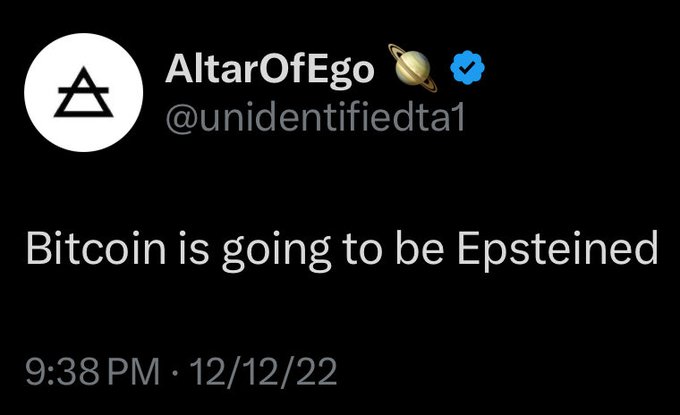 A tweet from verified user @unidentifiedta1 (AltarOfEgo) posted on 12/12/22 at 9:38 PM reads "Bitcoin is going to be Epsteined," referencing the surrounding post's cryptic numerology connecting Satoshi, Epstein, and Saturn symbolism surrounding Bitcoin.
