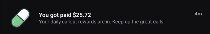 A digital notification or banner displaying 'You got paid $25.72 - Your daily callout rewards are in. Keep up the great calls!' with a green and white pill-shaped icon on a black background.