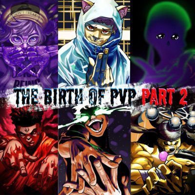 A collage of anime characters with the text 'THE BIRTH OF PVP PART 2' featuring characters including a purple-haired glasses-wearing figure, a hooded gold-masked character, a green ghost, a red-haired fighter, and Golden Experience Requiem from JoJo's Bizarre Adventure.