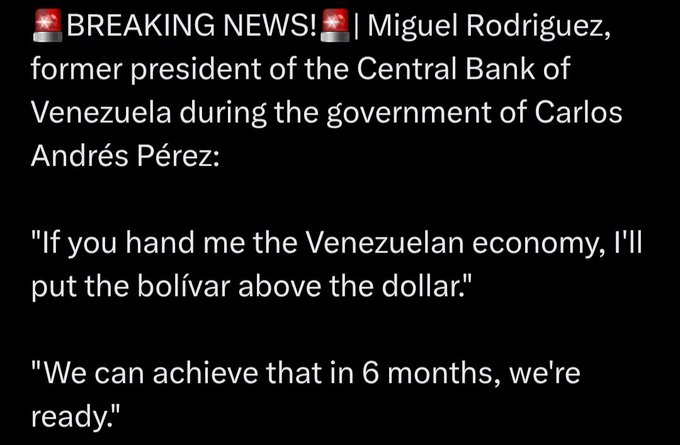 The image shows a breaking news graphic featuring a quote from Miguel Rodríguez, former president of Venezuela's Central Bank under Carlos Andrés Pérez, boldly stating: "If you hand me the Venezuelan economy, I'll put the bolívar above the dollar... We can achieve that in 6 months, we're ready."

The post frames Rodríguez's historic assertion about strengthening the bolívar against the dollar as evidence of a deliberate, unfolding plan to "level the playing field" in global currencies—suggesting that currency revaluation efforts are being actively pursued rather than speculative.