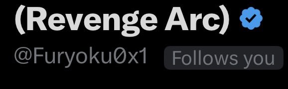 A screenshot showing the text '(Revenge Arc) ✓' above the handle '@Furyoku0x1' with a 'Follows you' indicator.