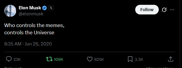 A screenshot of a tweet from Elon Musk (@elonmusk) reading 'Who controls the memes, controls the Universe', posted at 8:35 AM on Jun 26, 2020, with 23K replies, 109K reposts, and 625K likes.