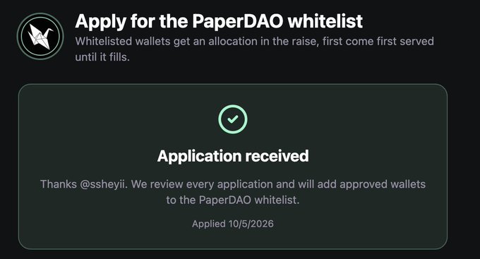A confirmation screen displays 'Apply for the PaperDAO whitelist' and 'Application received' with a green checkmark, thanking user '@ssheyii' and noting an application date of 10/5/2026.