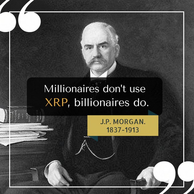 A vintage-style graphic features a black-and-white portrait of J.P. Morgan (1837–1913) seated at a desk, overlaid with a quote reading "Millionaires don't use XRP, billionaires do." The image uses large decorative quotation marks framing the composition.