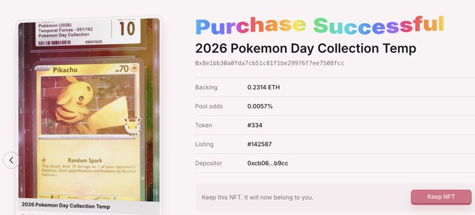 A "Purchase Successful" confirmation screen for a 2026 Pokemon Day Collection Temp displaying a Pikachu-tier #10 card with a backing of 0.2314 ETH, token #334, and listing #142587, noting the image confirms the user successfully claimed (via "Keep NFT" button) the random Pokémon NFT they pulled before sending it back to the pool.