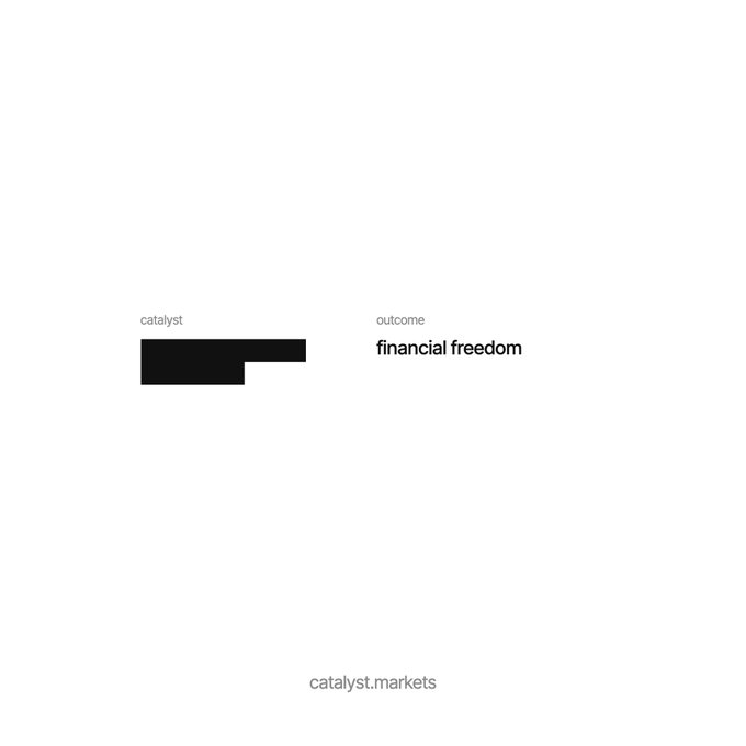 A minimalist advertisement for catalyst.markets with black text on a white background reading 'catalyst' and 'outcome: financial freedom'.