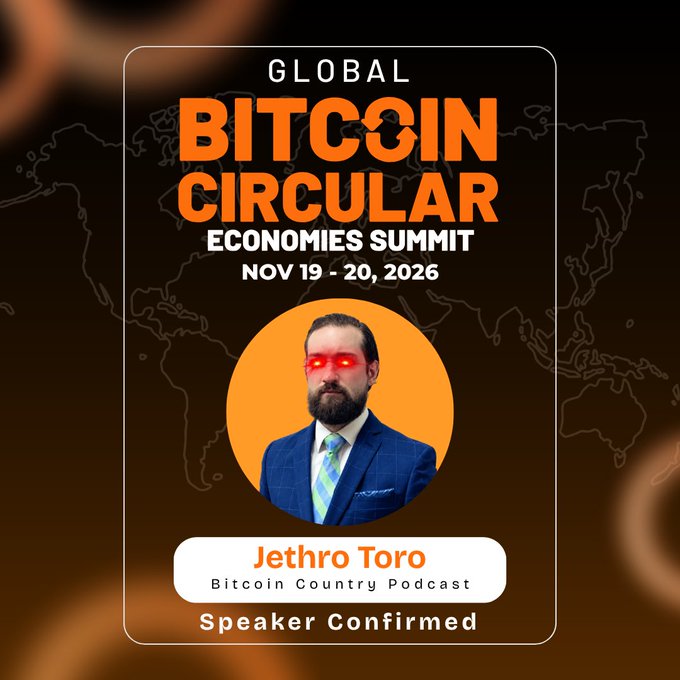 A speaker announcement graphic for the 'GLOBAL BITCOIN CIRCULAR ECONOMIES SUMMIT' on 'NOV 19 - 20, 2026,' confirming Jethro Toro from 'Bitcoin Country Podcast' as a speaker, shown with red glowing eyes.