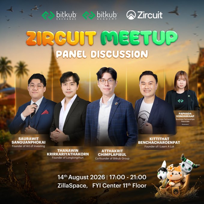 The image is a promotional poster for the "Zircuit Meetup Panel Discussion" hosted by Bitkub Exchange, Bitkub Academy, and Zircuit, featuring five speakers: Saurawit Sanguanphokai (Founder of Art of Investing), Thanawin Krirkarriyathakorn (Founder of Longjuthun), Atthakrit Chimplapibul (Co-founder of Bitkub Group), Kittihat Benchacharoenpat (Founder of I Learn A Lot), and Parpada Vongsirisap (Business Partnerships Associate). The event is scheduled for August 14th, 2026, from 17:00-21:00 at ZillaSpace, FYI Center 11th Floor, with colorful cartoon mascots and a tropical temple backdrop, aligning with the post's announcement of a collaborative meetup featuring expert panels and Bitkub co-founder insights.