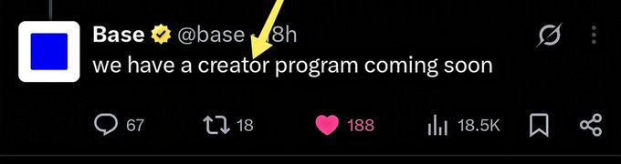 A screenshot of a tweet from the official Base account (@base) announcing 'we have a creator program coming soon', with 67 replies, 18 retweets, and 188 likes.
