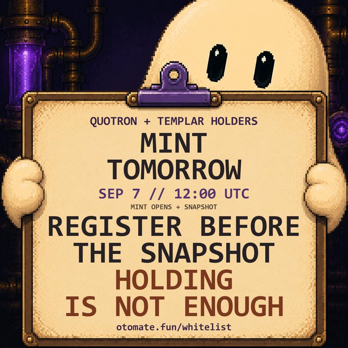A pixel-art ghost holds a clipboard announcing the QUOTRON + TEMPLAR HOLDERS mint on September 7 at 12:00 UTC, urging holders that registration is required before the snapshot since holding alone is not enough, with a link to otomate.fun/whitelist.