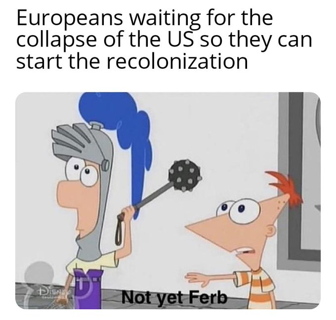 The image features a meme with two cartoon characters from the popular children's show "Phineas and Ferb". One character, Phineas, is holding a sword, while the other character, Ferb, has a gun. The caption of the meme reads, "Europeans waiting for the collapse of the US so they can start the Reconstruction", which seems to be a reference to the American Civil War era.

The image also includes text that says "Not yet Ferb" and "The real Alpha isn' in another AI meme coin. It's in how X payments will let agents verify follows, settle trades, and connect narratives without the middlemen.", which is likely an attempt to humorously comment on the current state of affairs with regards to cryptocurrency and its impact on society.