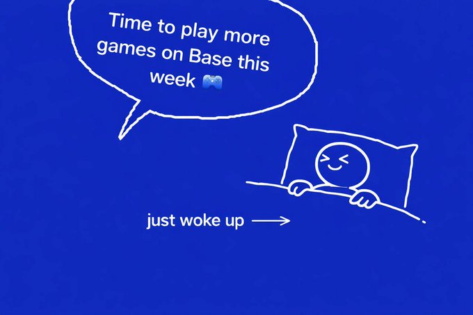 A simple blue illustration of a smiling cartoon character in bed with a speech bubble saying 'Time to play more games on Base this week 🎮' and text below reading 'just woke up →'.