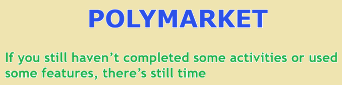 A promotional graphic with 'POLYMARKET' in blue text and green text below reading 'If you still haven't completed some activities or used some features, there's still time'.
