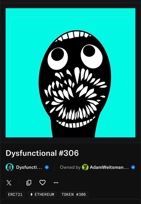 The image shows NFT #306 from the "Dysfunctional" collection on ERC-721 (Ethereum), featuring a cartoonish black creature with large white eyes and a wide, toothy grin against a turquoise background, owned by AdamWeitsman.eth.

This relates to the post congratulating AdamWeitsman on apparently acquiring this specific Dysfunctional #306 NFT, with the commenter expressing affection for the "Dys" character series.