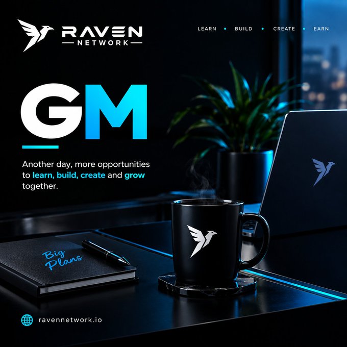 A promotional graphic for "RAVEN NETWORK" with navigation "LEARN · BUILD · CREATE · EARN" and large "GM" text, reading "Another day, more opportunities to learn, build, create and grow together."
