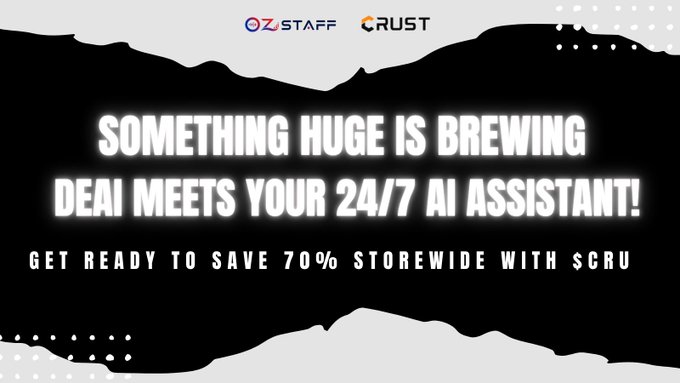 A black promotional banner with logos for OZSTAFF and CRUST at the top, announcing "SOMETHING HUGE IS BREWING — DEAI MEETS YOUR 24/7 AI ASSISTANT!" and promoting a "SAVE 70% STOREWIDE WITH $CRU" deal, tying into the post's teaser about a 48-hour major announcement.