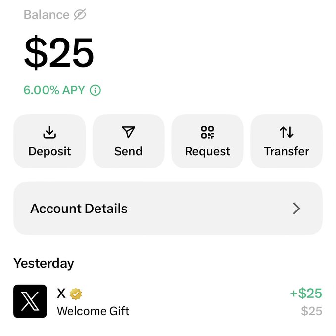 A screenshot of an X Money account showing a $25 balance earning 6.00% APY, with a "Welcome Gift" transaction of +$25 from X visible in the activity feed from yesterday.