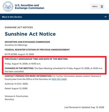 The image shows an SEC Sunshine Act Notice announcing that the Open Meeting scheduled for Friday, August 14, 2026, at 10:00 a.m. has been canceled, supporting the post's claim that the SEC canceled its planned meeting to discuss digital-asset rules.
