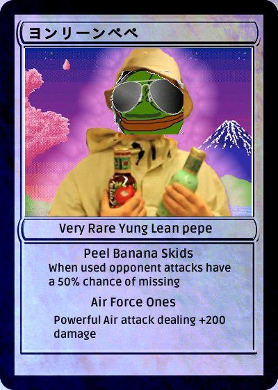 A humorous trading card labeled 'Very Rare Yung Lean pepe' features a Pepe the Frog character in a yellow hoodie and sunglasses holding bottles. Card text reads: 'Peel Banana Skids - when used opponent attacks have a 50% chance of missing' and 'Air Force Ones - Powerful Air attack dealing +200 damage'.