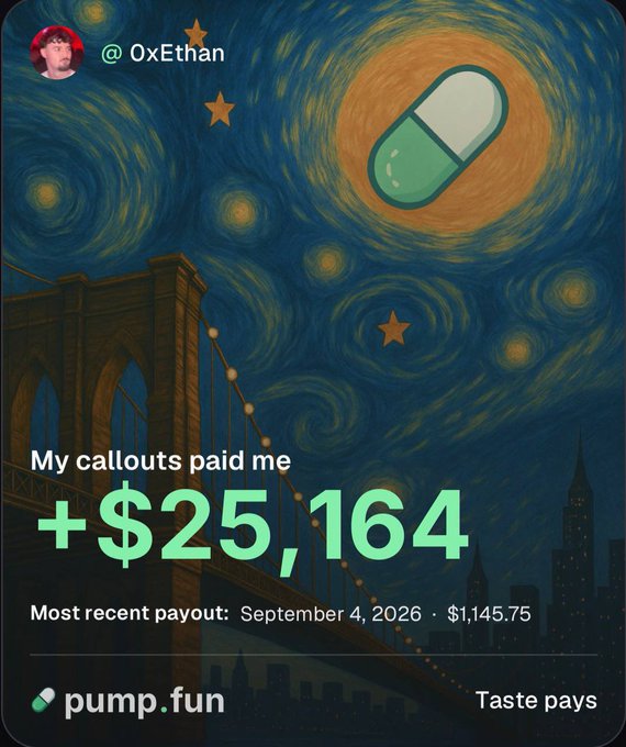 A user named @0xEthan celebrates earning over $25,000 from callout rewards on pump.fun, with the post-aligned image styled in a Van Gogh "Starry Night" aesthetic featuring a pill capsule, a glowing "+$25,164" figure, and a most recent payout of $1,145.75 dated September 4, 2026, alongside the tagline "Taste pays."
