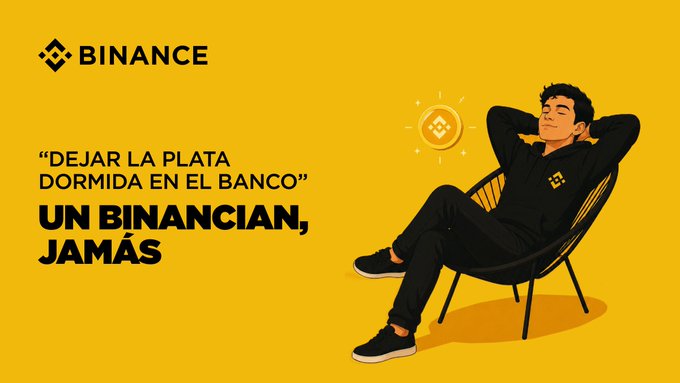 A Binance advertisement features a relaxed man in a black tracksuit lounging in a chair beside a glowing Binance coin, with text reading "DEJAR LA PLATA DORMIDA EN EL BANCO UN BINANCIAN, JAMÁS" — promoting the idea that Binance users never let their money sit idle in a bank, echoing the post's message about how a "Binancian" would never allow their funds to sleep.