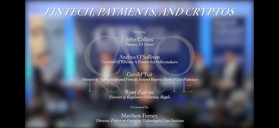 A blurred presentation slide titled 'FINTECH, PAYMENTS, AND CRYPTOS' at the Cato Institute, featuring speakers John Collins (FS Vector), Andrea O'Sullivan (coauthor of 'Bitcoin: A Primer for Policymakers'), Gerald Tsai (Federal Reserve Bank of San Francisco), and Ryan Zagone (Ripple), moderated by Matthew Feeney.
