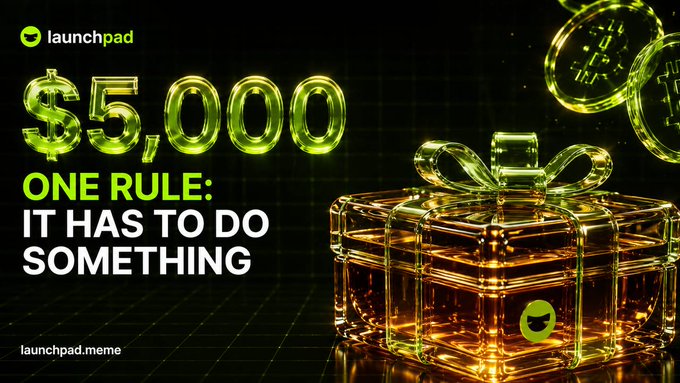 A promotional banner for "launchpad.meme" features a glowing green gift box and gold coins alongside the bold text "$5,000 ONE RULE: IT HAS TO DO SOMETHING," highlighting a $5,000 incentive for memecoins that offer real utility rather than just hype. The image reinforces the post's theme by showcasing a prize for projects that "do something" meaningful, cutting through the noise of fleeting memecoin launches.