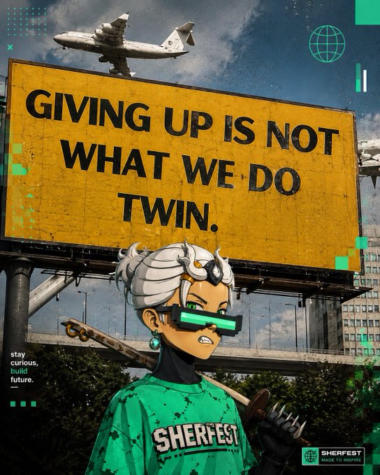 An anime-style character with white hair and a green shirt stands beneath a large yellow billboard reading 'GIVING UP IS NOT WHAT WE DO TWIN.' with the 'SHERFEST' logo and tagline 'MADE TO INSPIRE' at the bottom.
