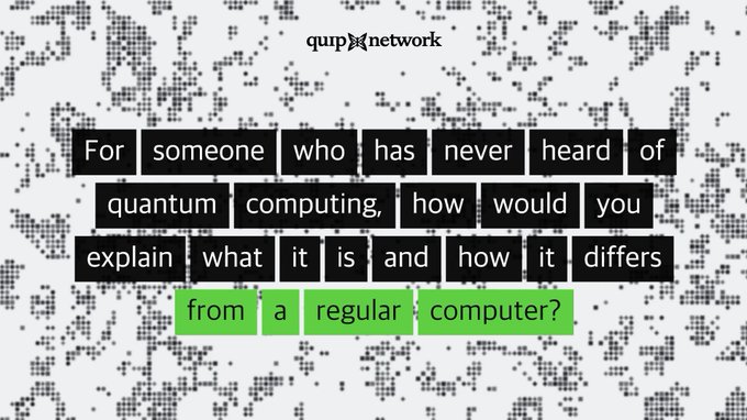 A graphic from quip.network asking "For someone who has never heard of quantum computing, how would you explain what it is and how it differs from a regular computer?"