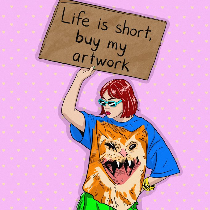 An illustrated/animated image of a red-haired woman wearing blue sunglasses and a t-shirt featuring a wide-mouthed grinning orange cat, holding up a cardboard sign reading 'Life is short, buy my artwork' against a pink background with small hearts.