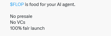 A short promotional text stating '$FLOP is food for your AI agent' with bullet points declaring 'No presale', 'No VCs', and '100% fair launch'.