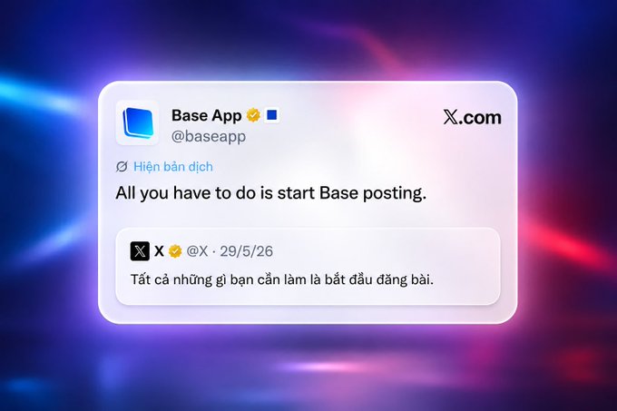 A tweet from Base App (@baseapp) on X.com reads "All you have to do is start Base posting," reinforcing the post's message about early content creators having an opportunity to receive airdrop rewards from the Base ecosystem. The tweet, dated 29/5/26, includes a Vietnamese translation of the message, supporting the call to action for users to begin creating content on Base to be eligible for future incentives.
