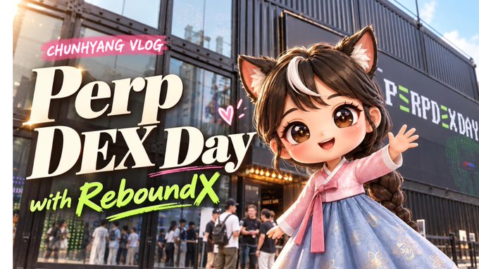 A chibi-style animated girl in a blue hanbok and pink top stands before a 'PERPDEX DAY' building, with overlaid text reading 'CHUNHYANG VLOG', 'Perp DEX Day', and 'with ReboundX'.