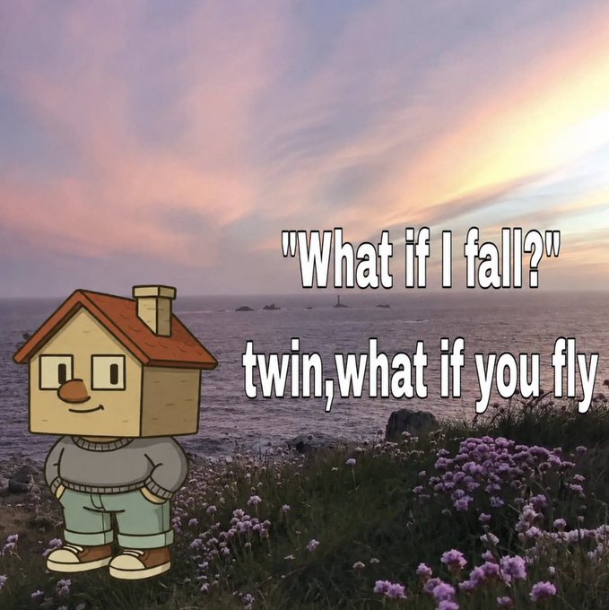 A cartoon character with a house-shaped head stands against a sunset ocean backdrop beside the text "What if I fall? twin, what if you fly" and the caption "gchill," evoking a dreamy, contemplative mood. The inspirational quote about falling versus flying pairs with the chill, scenic setting to create a relaxed, philosophical vibe.