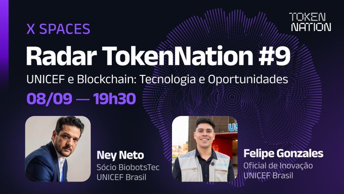 A promotional graphic for a 'TOKEN NATION' event titled 'Radar TokenNation #9' features photos and names of speakers 'Ney Neto' and 'Felipe Gonzales' discussing 'UNICEF e Blockchain: Tecnologia e Oportunidades' on 08/09 at 19h30.
